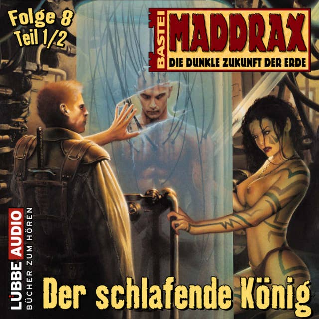 Maddrax, Folge 8: Der schlafende König - Teil 1