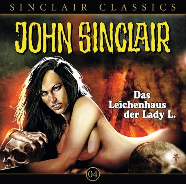 John Sinclair - Classics, Folge 4: Das Leichenhaus der Lady L.