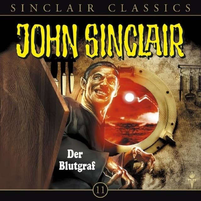 John Sinclair - Classics, Folge 11: Der Blutgraf