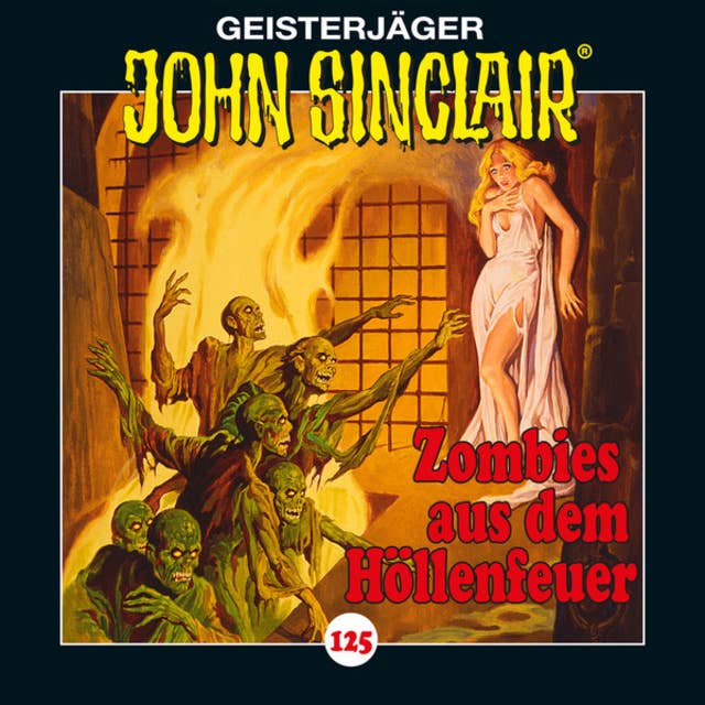 John Sinclair - Folge 125: Zombies aus dem Höllenfeuer. Teil 1 von 3