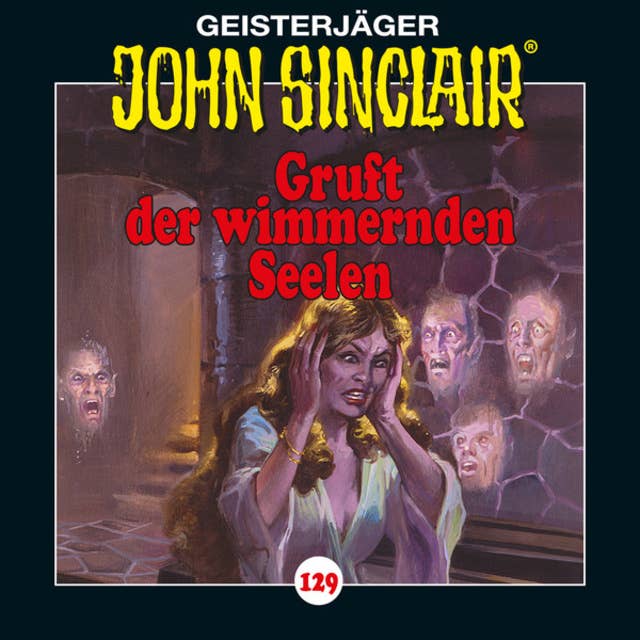 John Sinclair - Folge 129: Gruft der wimmernden Seelen