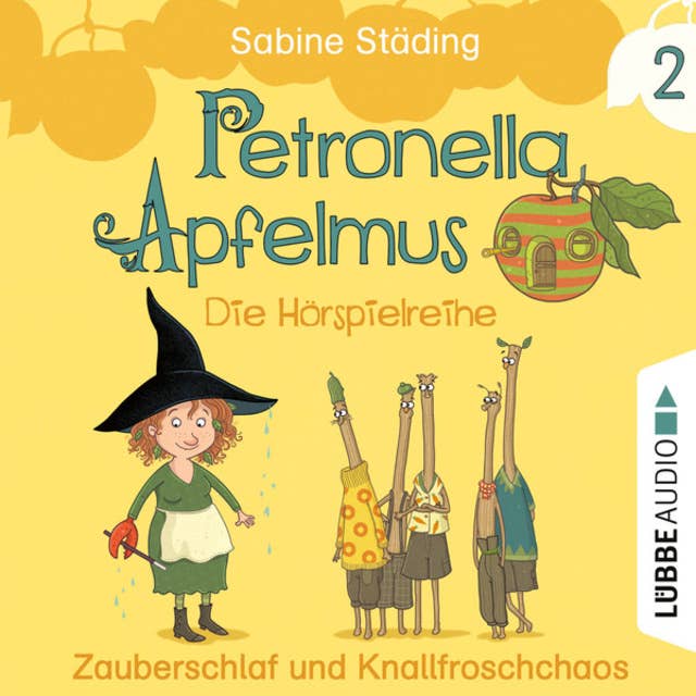 Petronella Apfelmus - Band 2: Zauberschlaf und Knallfroschchaos