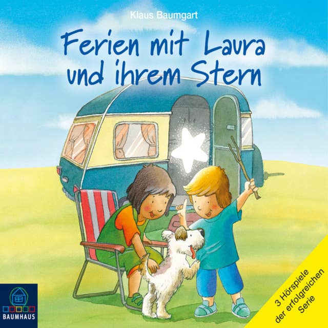 Ferien mit Laura und ihrem Stern: Lauras Ferien / Lauras erste Übernachtung / Laura und der Ferienhund