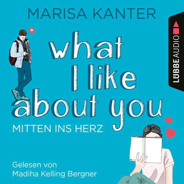 What I Like About You - Mitten ins Herz (Ungekürzt)