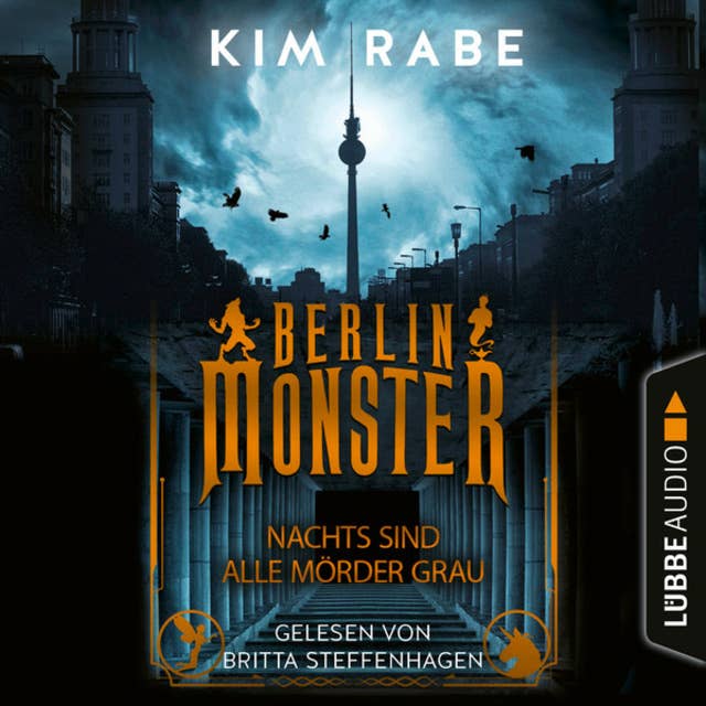Berlin Monster - Nachts sind alle Mörder grau - Die Monster von Berlin-Reihe, Teil 1