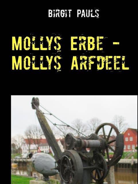 Mollys Erbe - Mollys Arfdeel: Tönninger Krimi 2