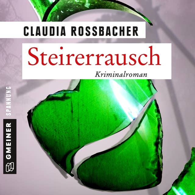 Steirerrausch: Krimi aus der Steiermark