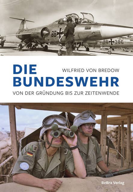 Die Bundeswehr: Von der Gründung bis zur Zeitenwende