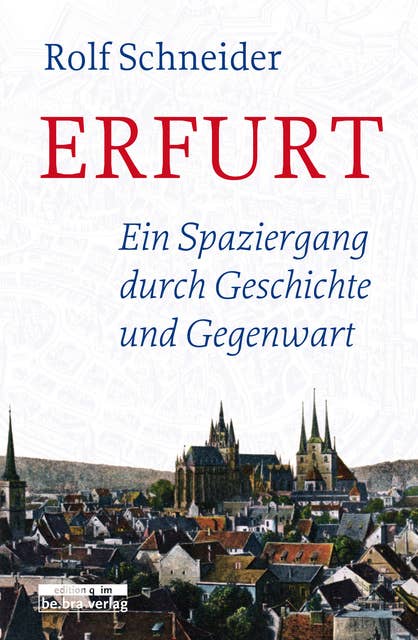Erfurt: Ein Spaziergang durch Geschichte und Gegenwart