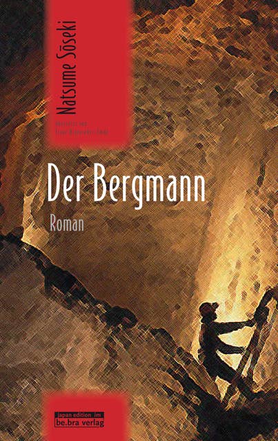 Der Bergmann: Roman