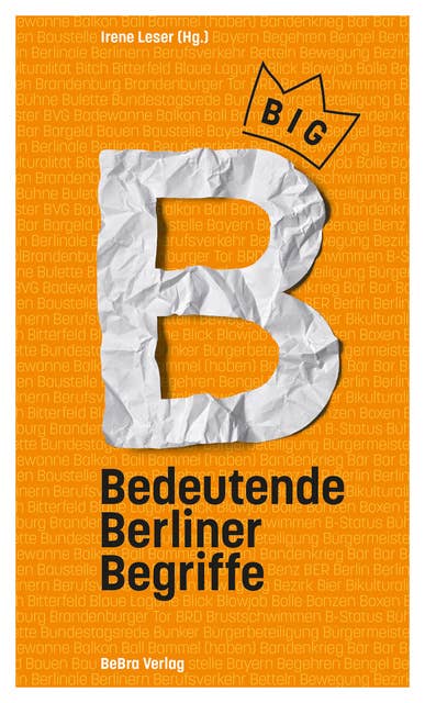 BIG B: Bedeutende Berliner Begriffe