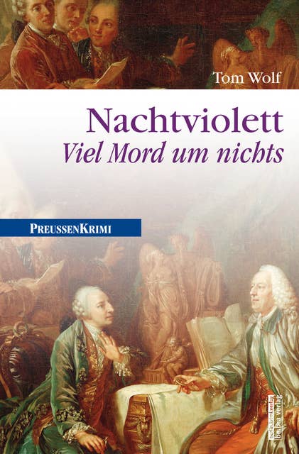 Nachtviolett - Viel Mord um nichts: Preußen Krimi (anno 1782)