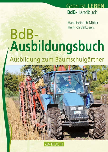 BdB Ausbildungsbuch: Ausbildung zum Baumschulgärtner