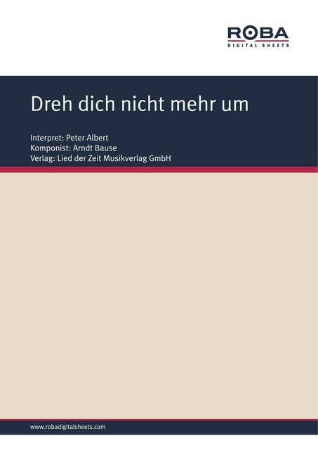 Dreh dich nicht mehr um: Single Songbook; as performed by Peter Albert