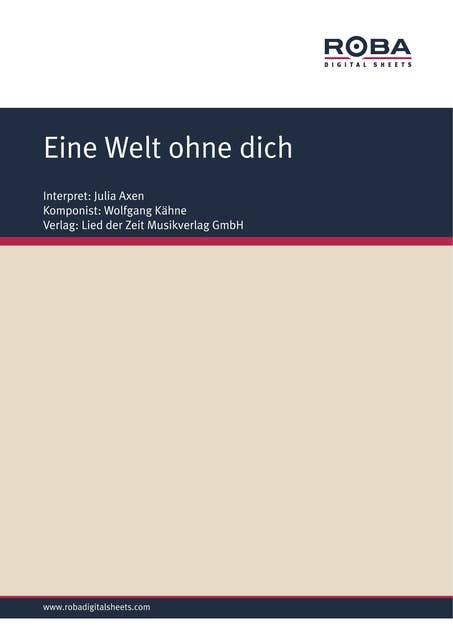 Eine Welt ohne dich: Single Songbook; as performed by Julia Axen