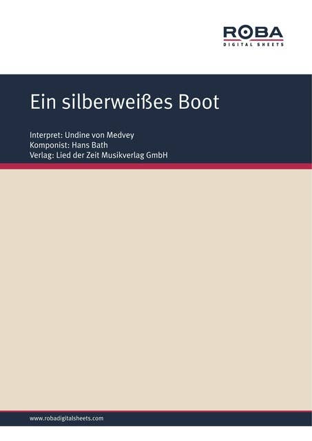 Ein silberweißes Boot: Single Songbook; as performed by Undine von Medvey