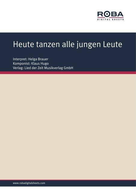 Heute tanzen alle jungen Leute: Single Songbook; as performed by Helga Brauer