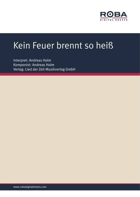 Kein Feuer brennt so heiß: Single Songbook; as performed by Andreas Holm