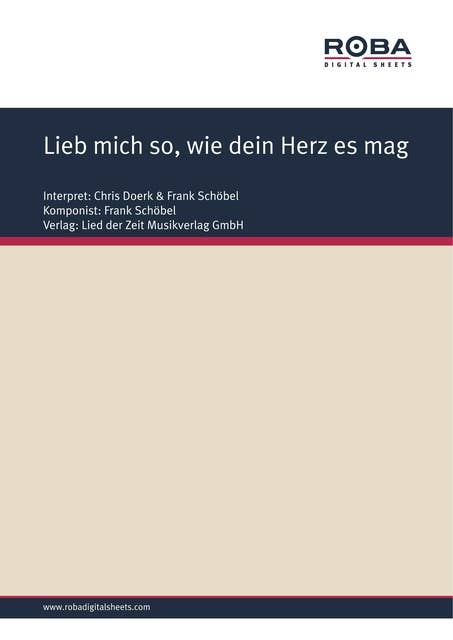Lieb mich so, wie dein Herz es mag: Single Songbook; as performed by Chris Doerk & Frank Schöbel