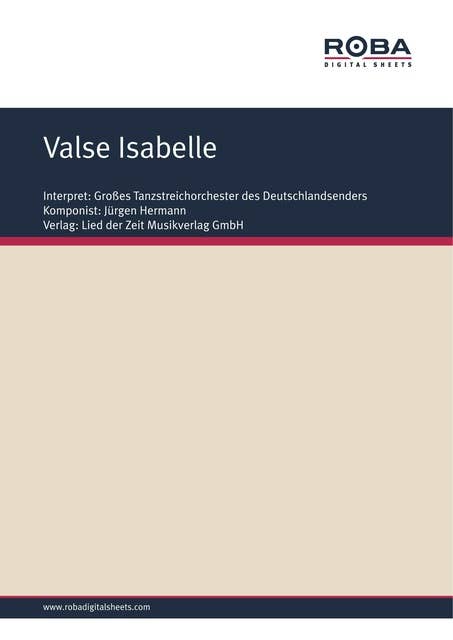 Valse Isabelle: Single Songbook; as performed by Großes Tanzstreichorchester des Deutschlandsenders
