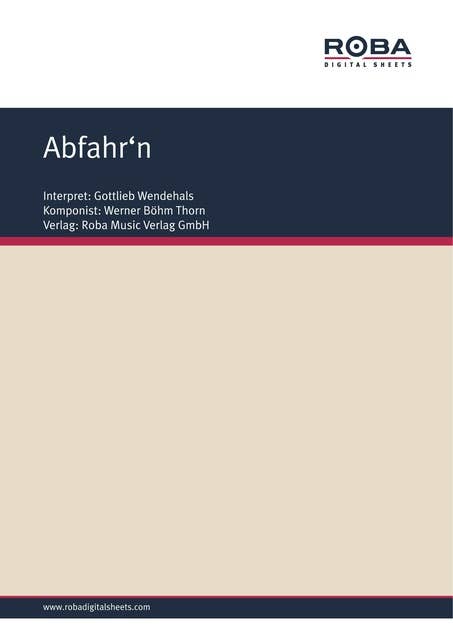 Abfahr'n: Single Songbook, as performed by Gottlieb Wendehals