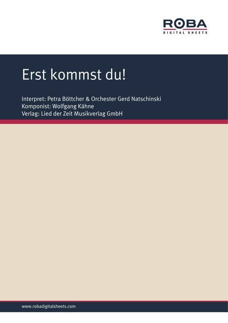 Erst kommst du!: as performed by Petra Böttcher, Single Songbook