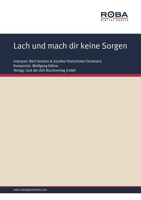 Lach und mach dir keine Sorgen: as performed by Bert Hendrix, Single Songbook