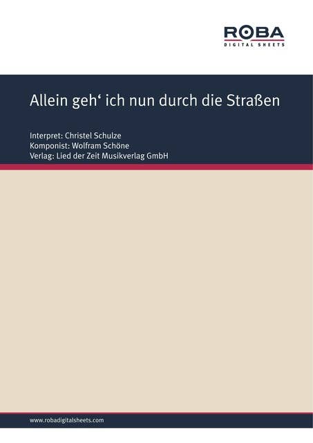 Allein geh' ich nun durch die Straßen: as performed by Christel Schulze, Single Songbook