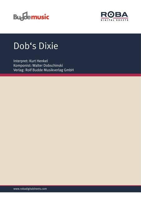 Dob's Dixie: as performed by Kurt Henkel, Single Songbook