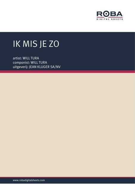 IK MIS JE ZO: as performed by WILL TURA, Single Songbook