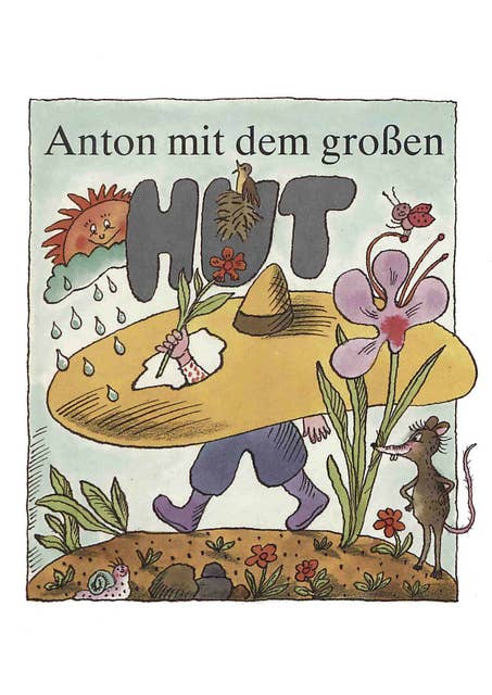 Anton mit dem großen Hut: Kinderbuch mit Geschichten und Liedern