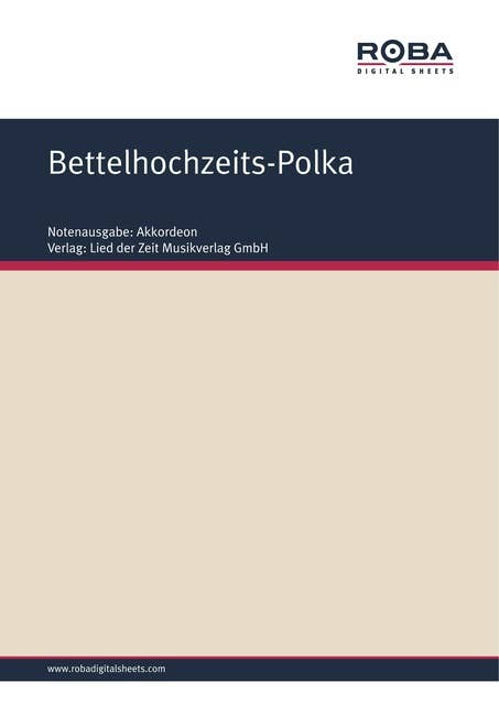 Bettelhochzeits-Polka: Single Songbook for accordion