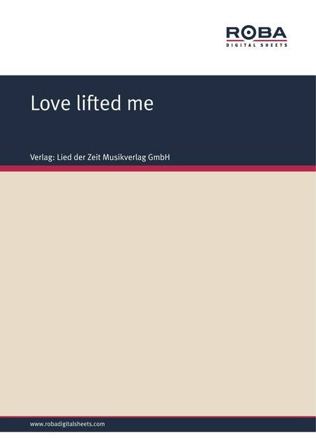 Love lifted me: Single Songbook