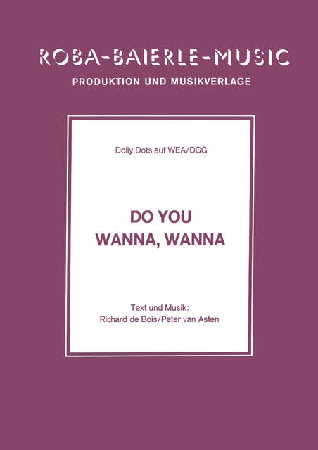 Do You Wanna, Wanna: as performed by Dolly Dots, Singl Songbook