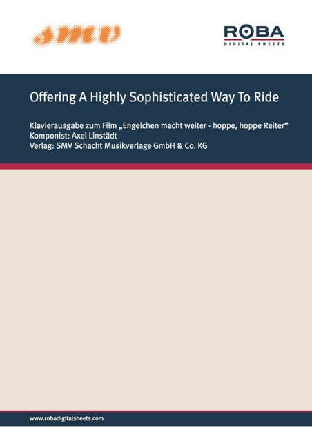 Offering A Highly Sophisticated Way To Ride: Notenausgabe aus dem Houwer/Constantin - Film "Engelchen macht weiter - hoppe, hoppe Reiter"