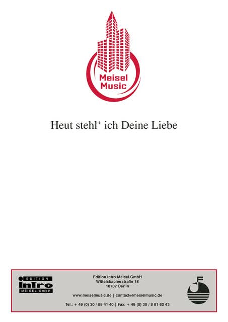 Heut stehl‘ ich Deine Liebe: Single Songbook
