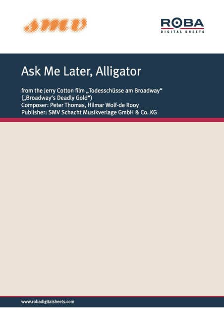 Ask Me Later, Alligator: Notenausgabe aus dem Jerry-Cotton-Film "Todesschüsse am Broadway"
