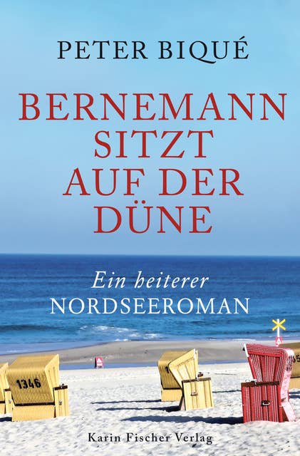 Bernemann sitzt auf der Düne: Ein heiterer Nordseeroman