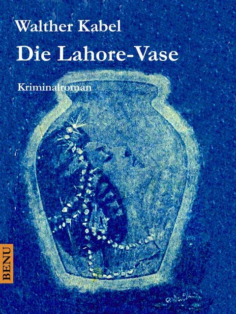Die Lahore-Vase: Kriminalroman