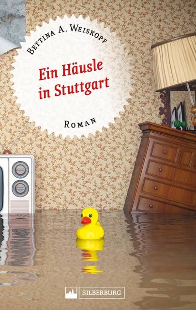 Ein Häusle in Stuttgart. Stuttgart-Roman.: Der schwierige Weg zum Eigenheim im Land der Häuslesbauer.