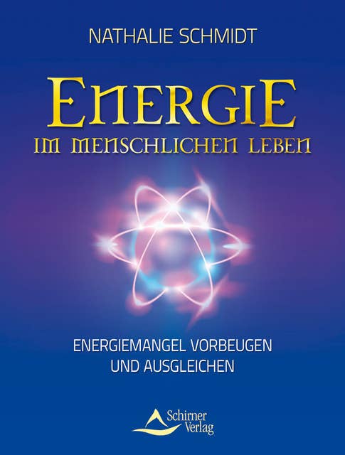 Energie im menschlichen Leben: Energiemangel vorbeugen und ausgleichen