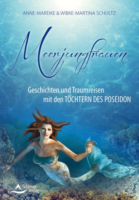 Meerjungfrauen: Geschichten und Traumreisen mit den Töchtern des Poseidon