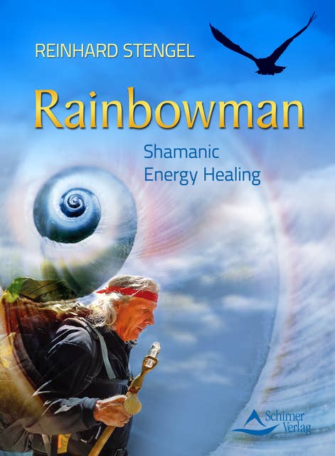 Rainbowman: Shamanic Energy Healing