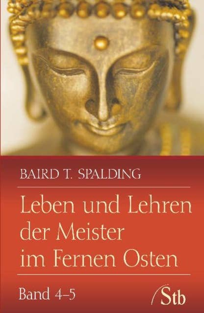 Leben und Lehren der Meister im Fernen Osten: Band 4-5