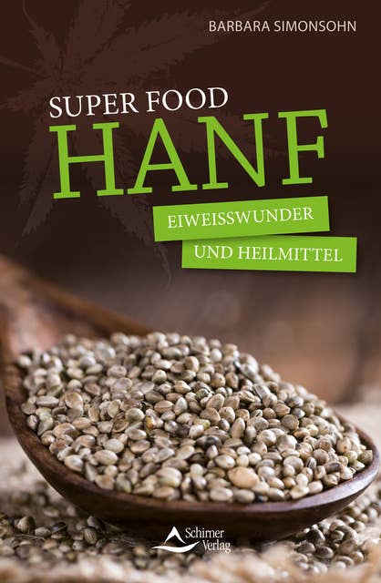 Super Food HANF: Eiweißwunder und Heilmittel