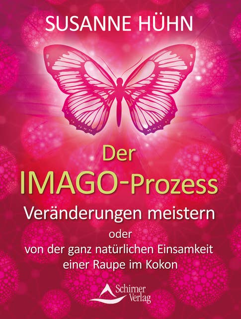 Der Imago-Prozess: Veränderungen meistern oder von der ganz natürlichen Einsamkeit einer Raupe im Kokon