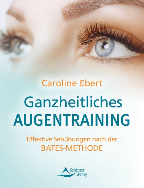 Ganzheitliches Augentraining: Effektive Sehübungen nach der Bates-Methode