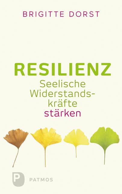 Resilienz: Seelische Widerstandskräfte stärken