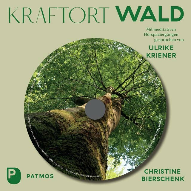 Kraftort Wald: Meditative Hörspaziergänge. Mit Musik von Ruth Langhans, gesprochen von Ulrike Kriener