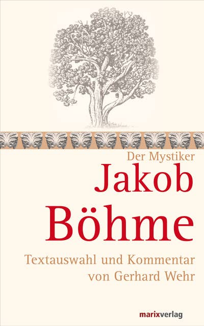 Jakob Böhme: Textauswahl und Kommentar von Gerhard Wehr